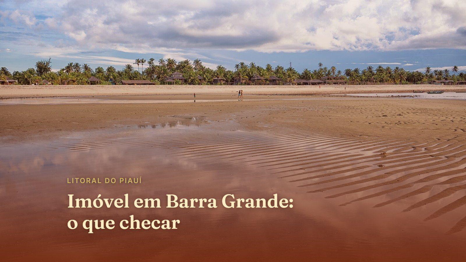 Imóvel em Barra Grande: o que checar