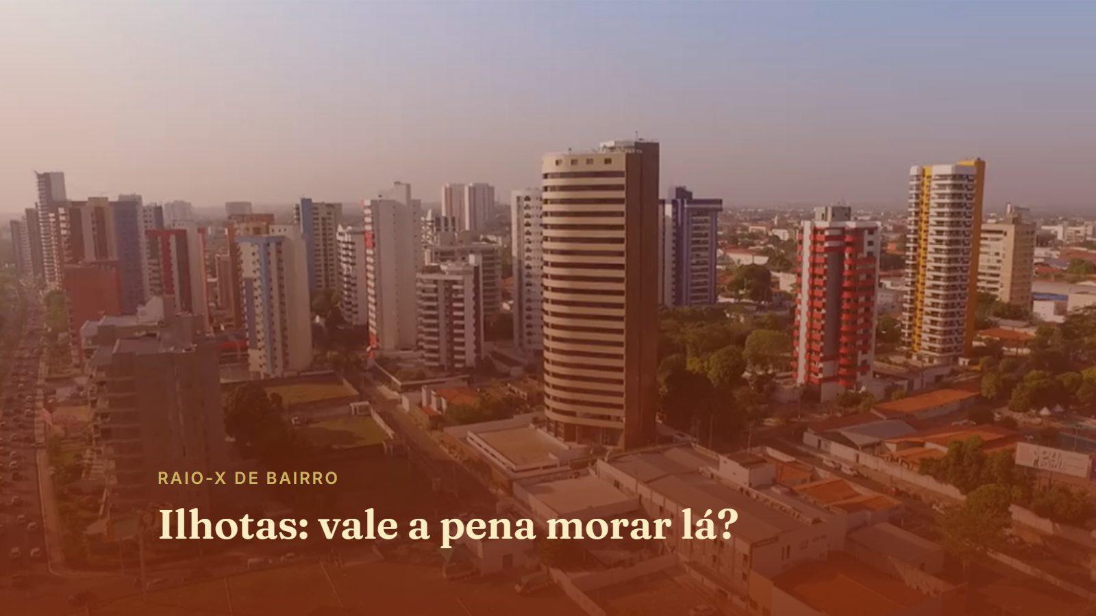 Ilhotas: vale a pena morar lá?
