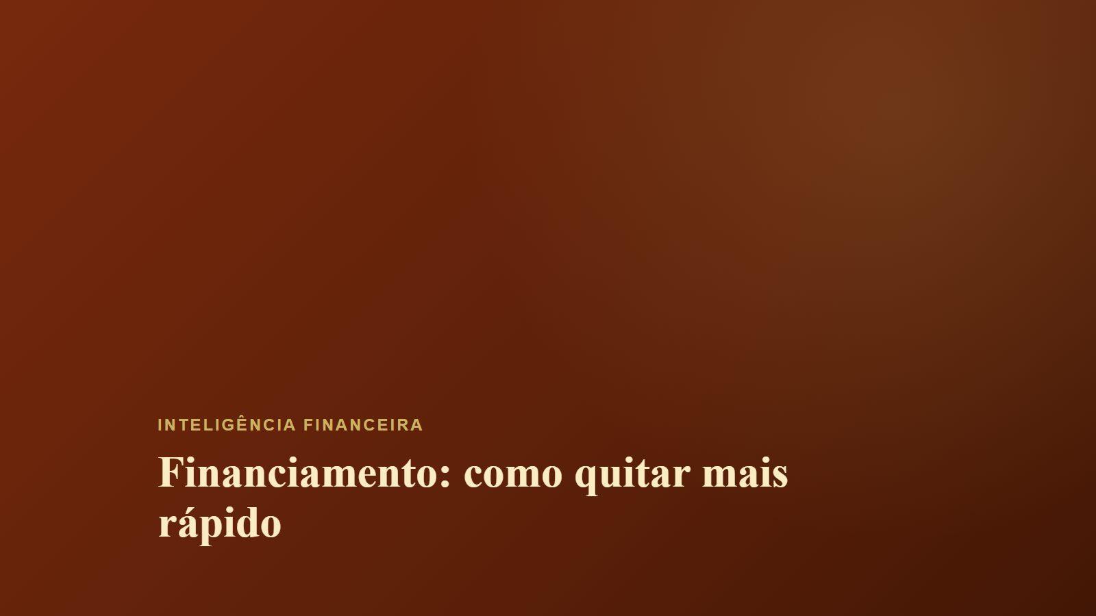 Financiamento: como quitar mais rápido